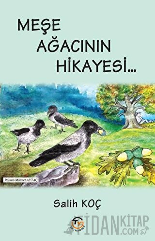 Meşe Ağacının Hikayesi Salih Koç