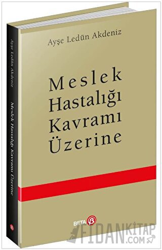 Meslek Hastalığı Kavramı Üzerine Ayşe Ledün Akdeniz