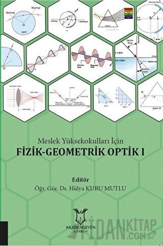 Meslek Yüksekokulları İçin Fizik - Geometrik Optik 1 Hülya Kuru Mutlu