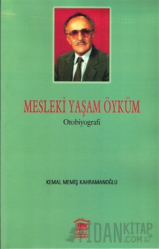 Mesleki Yaşam Öyküm Kemal Memiş Kahramanoğlu