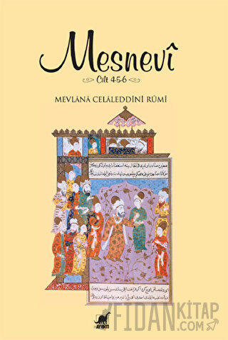 Mesnevi (Cilt 4 - 5 - 6) (Ciltli) Mevlana Celaleddin Rumi