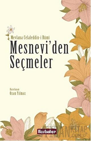 Mesnevi’den Seçmeler Mevlana Celaleddin Rumi