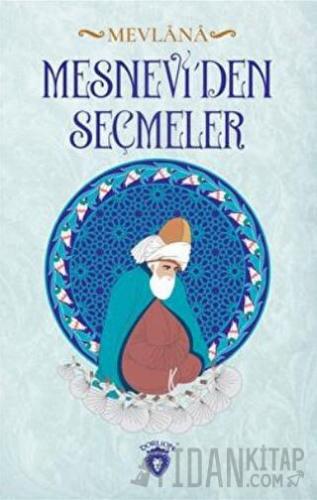 Mesnevi'den Seçmeler Mevlana Celaleddin Rumi