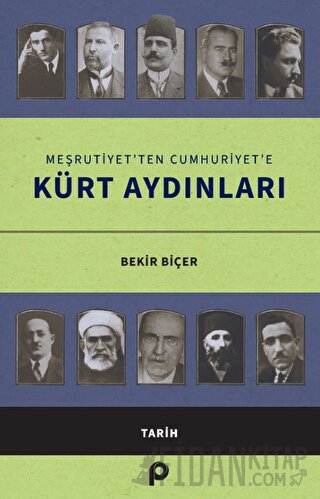 Meşrutiyet’ten Cumhuriyet’e Kürt Aydınları Bekir Biçer