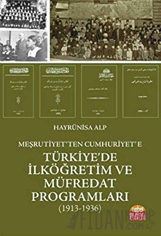 Meşrutiyet'ten Cumhuriyet'e Türkiye'de İlköğretim ve Müfredat Programl