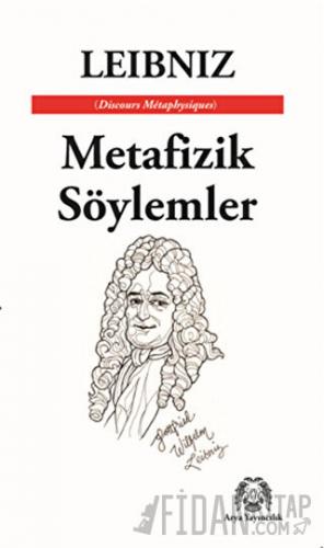 Metafizik Söylemler Gottfried Wilhelm Leibniz