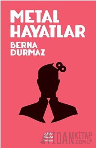 Metal Hayatlar Berna Durmaz