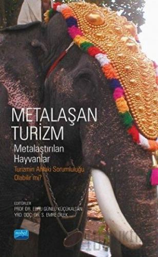 Metalaşan Turizm - Metalaştırılan Hayvanlar Burçin Kırlar Can