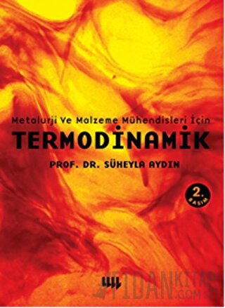 Metalurji ve Malzeme Mühendisleri İçin Termodinamik Süheyla Aydın