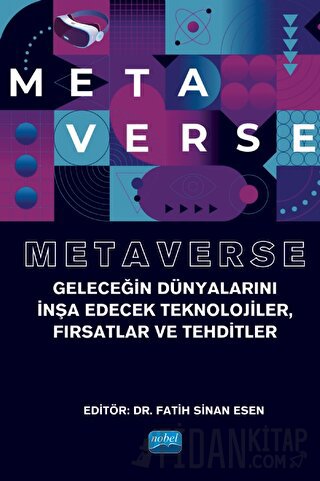 Metaverse - Geleceğin Dünyalarını İnşa Edecek Teknolojiler, Fırsatlar 