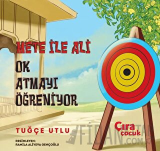 Mete ile Ali Ok Atmayı Öğreniyor Tuğçe Utlu