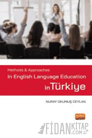 Methods & Approaches in English Language Education in Türkiye Nuray Ok