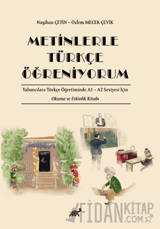 Metinlerle Türkçe Öğreniyorum Yabancılara Türkçe Öğretiminde A1 – A2 S