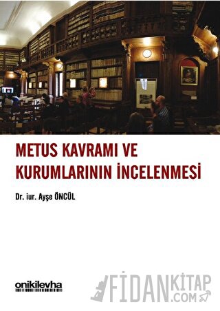 Metus Kavramı ve Kurumlarının İncelenmesi Ayşe Öncül