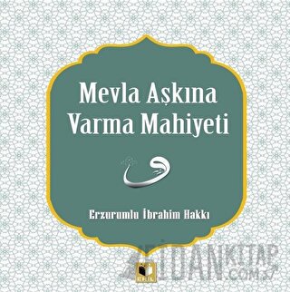 Mevla Aşkına Varma Mahiyeti Erzurumlu İbrahim Hakkı