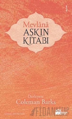 Mevlana Aşkın Kitabı Derleme