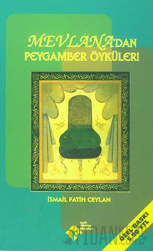 Mevlana’dan Peygamber Öyküleri İsmail Fatih Ceylan