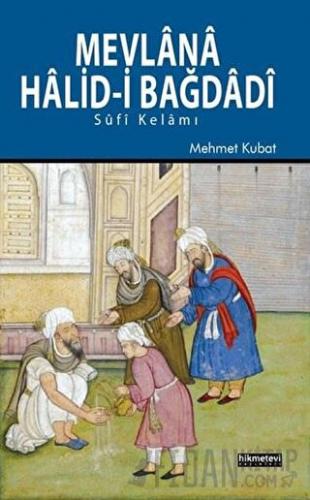 Mevlana Halid Bağdadi Mehmet Kubat