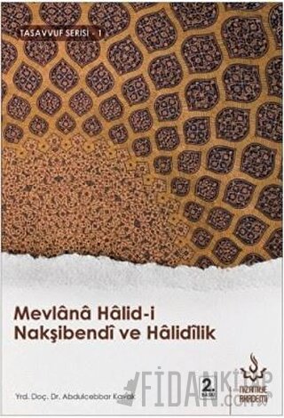 Mevlana Halid-i Nakşibendi ve Halidilik Abdulcebbar Kavak