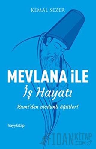 Mevlana ile İş Hayatı Kemal Sezer