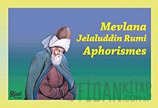 Mevlana Jelaluddin Rumi Aphorismes Mevlana Celaleddin Rumi