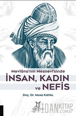 Mevlana’nın Mesnevi’sinde İnsan, Kadın ve Nefis Kolektif