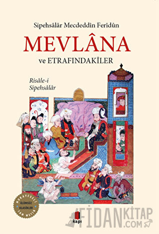 Mevlana ve Etrafındakiler Sipehsalar Mecdüddin Feridun