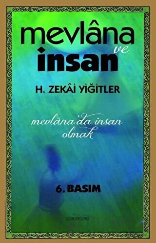 Mevlana ve İnsan H. Zekai Yiğitler