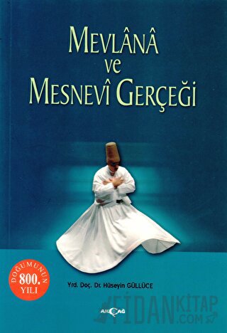 Mevlana ve Mesnevi Gerçeği Hüseyin Güllüce