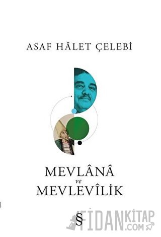 Mevlana ve Mevlevilik Asaf Halet Çelebi