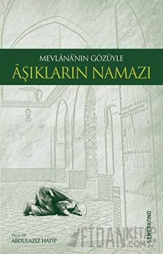 Mevlananın Gözüyle Aşıkların Namazı Abdülaziz Hatip