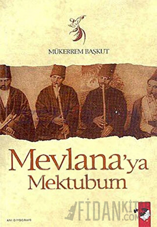 Mevlana'ya Mektubum Mükerrem Başkut