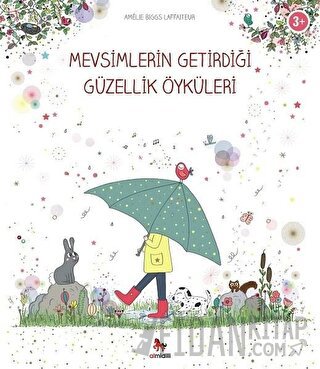 Mevsimlerin Getirdiği Güzellik Öyküleri Amelie Biggs Laffaiteur