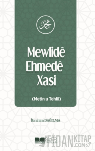 Mewlide Ehmede Xasi (Metin u Tehlil) İbrahim Dağılma