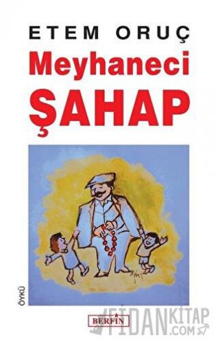 Meyhaneci Şahap Etem Oruç