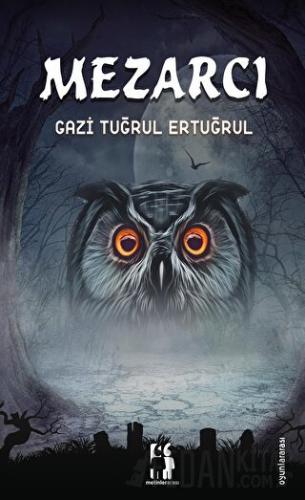 Mezarcı Gazi Tuğrul Ertuğrul