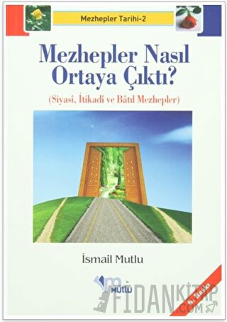 Mezhepler Nasıl Ortaya Çıktı? İsmail Mutlu