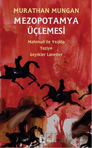 Mezopotamya Üçlemesi: Mahmud ile Yezida - Taziye - Geyikler Lanetler M