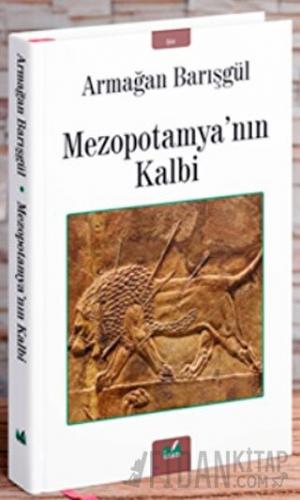 Mezopotamya'nın Kalbi Armağan Barışgül