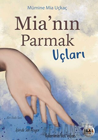 Mia'nın Parmak Uçları Mümine Mia Uçkaç