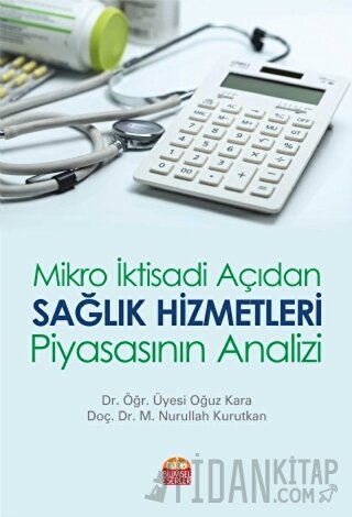 Mikro İktisadi Açıdan Sağlık Hizmetleri Piyasasının Analizi M. Nurulla