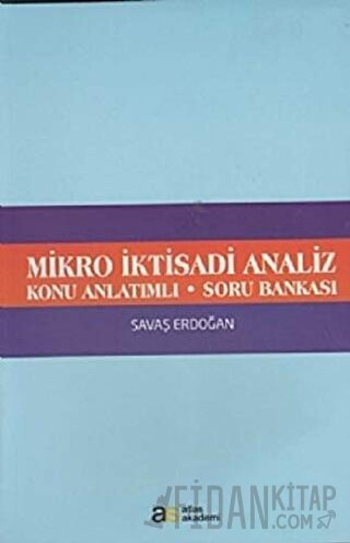 Mikro İktisadi Analiz Konu Anlatımlı Soru Bankası Savaş Erdoğan