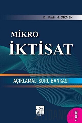 Mikro İktisat Açıklamalı Soru Bankası Fatih H. Dikmen