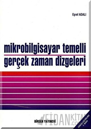 Mikrobilgisayar Temelli Gerçek Zaman Dizgeleri Eşref Adalı