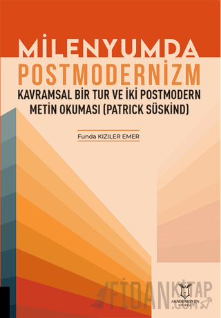 Milenyumda Postmodernizm - Kavramsal Bir Tur ve İki Postmodern Metin O