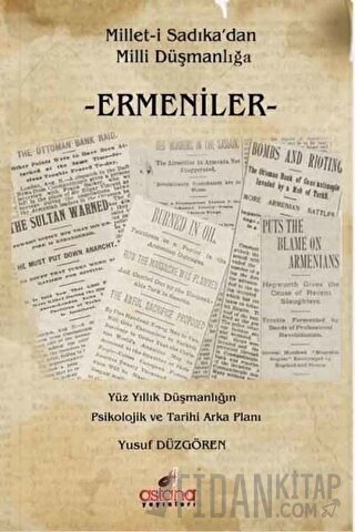 Millet-i Sadıkadan Milli Düşmanlığa Ermeniler Yusuf Düzgören