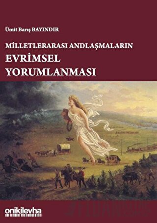 Milletlerarası Andlaşmaların Evrimsel Yorumlanması Ümit Barış Bayındır