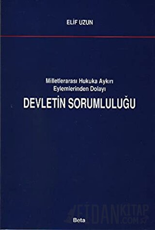 Milletlerarası Hukuka Aykırı Eylemlerinden Dolayı Devletin Sorumluluğu