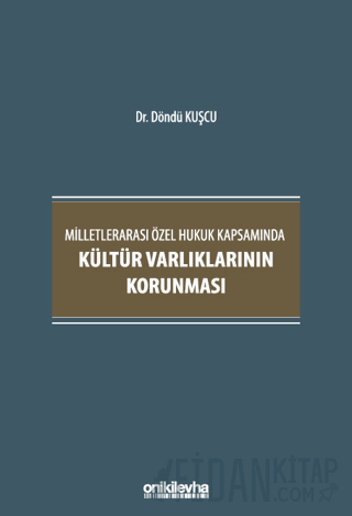 Milletlerarası Özel Hukuk Kapsamında Kültür Varlıklarının Korunması Dö