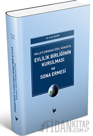 Milletlerarası Özel Hukukta Evlilik Birliğinin Kurulması ve Sona Ermes